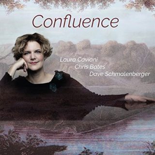 Laura Caviani Trio (feat. Chris Bates & Dave Schmalenberger) - confluence